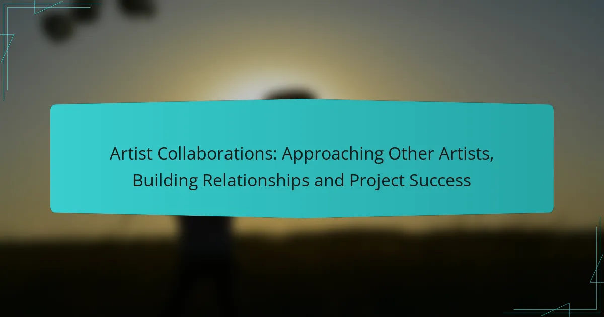 Artist Collaborations: Approaching Other Artists, Building Relationships and Project Success