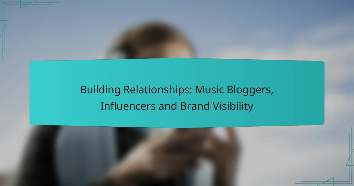 Building Relationships: Music Bloggers, Influencers and Brand Visibility