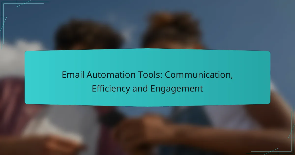 Email Automation Tools: Communication, Efficiency and Engagement