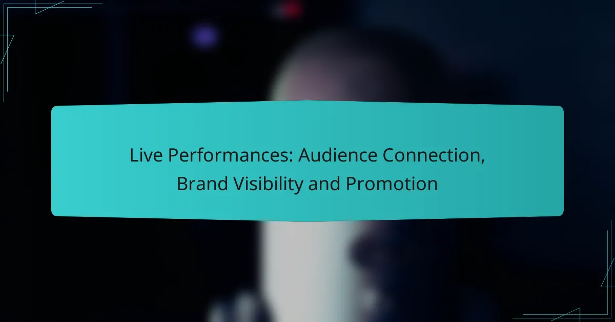 Live Performances: Audience Connection, Brand Visibility and Promotion