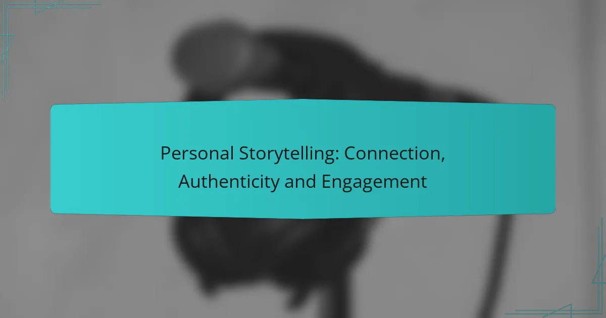 Personal Storytelling: Connection, Authenticity and Engagement