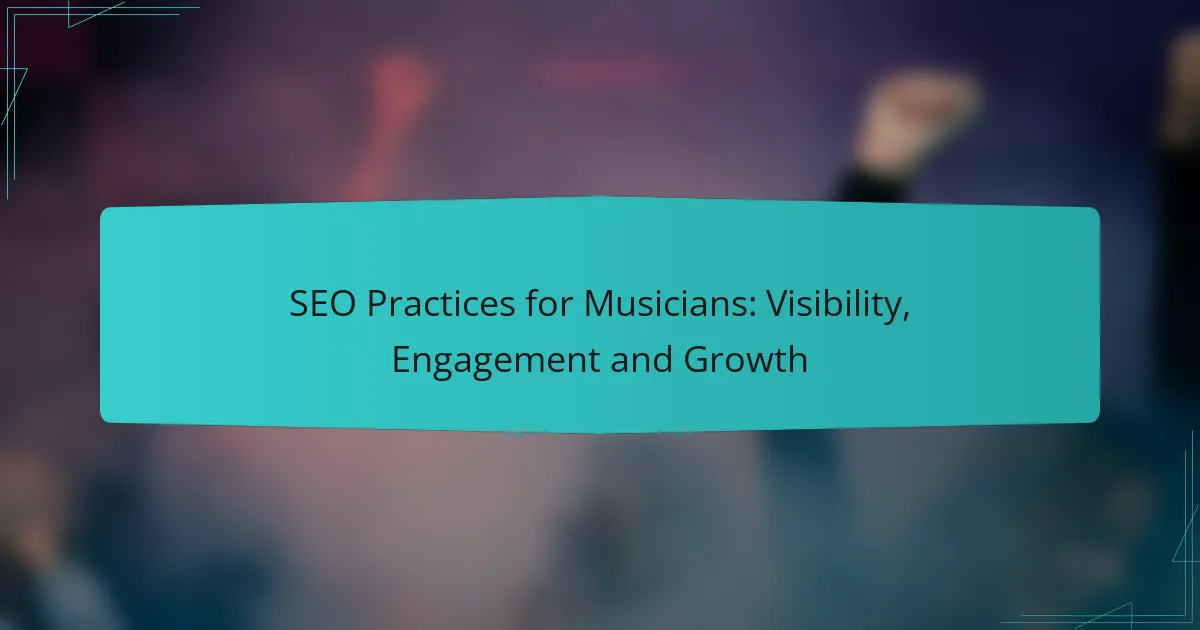 SEO Practices for Musicians: Visibility, Engagement and Growth
