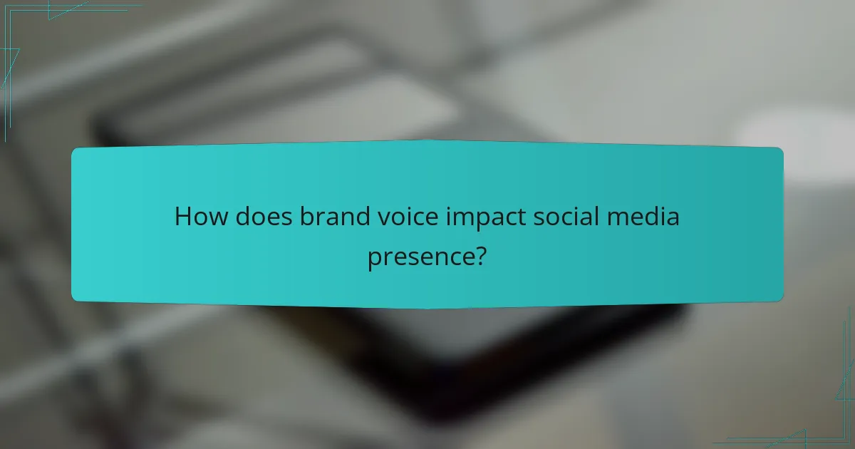 How does brand voice impact social media presence?