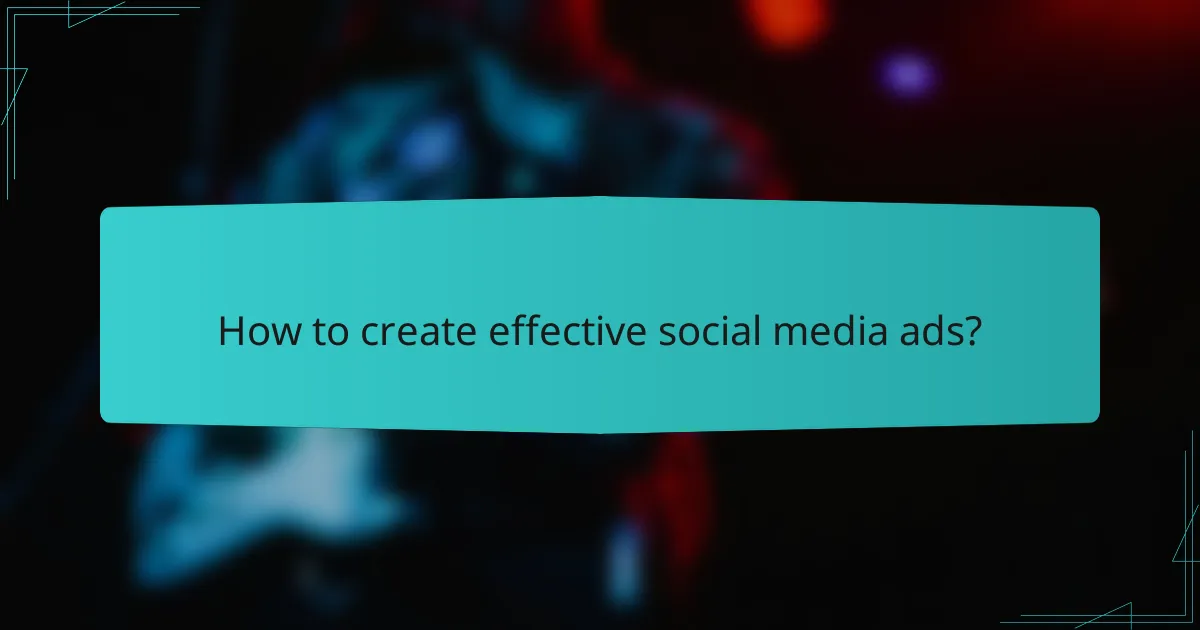 How to create effective social media ads?