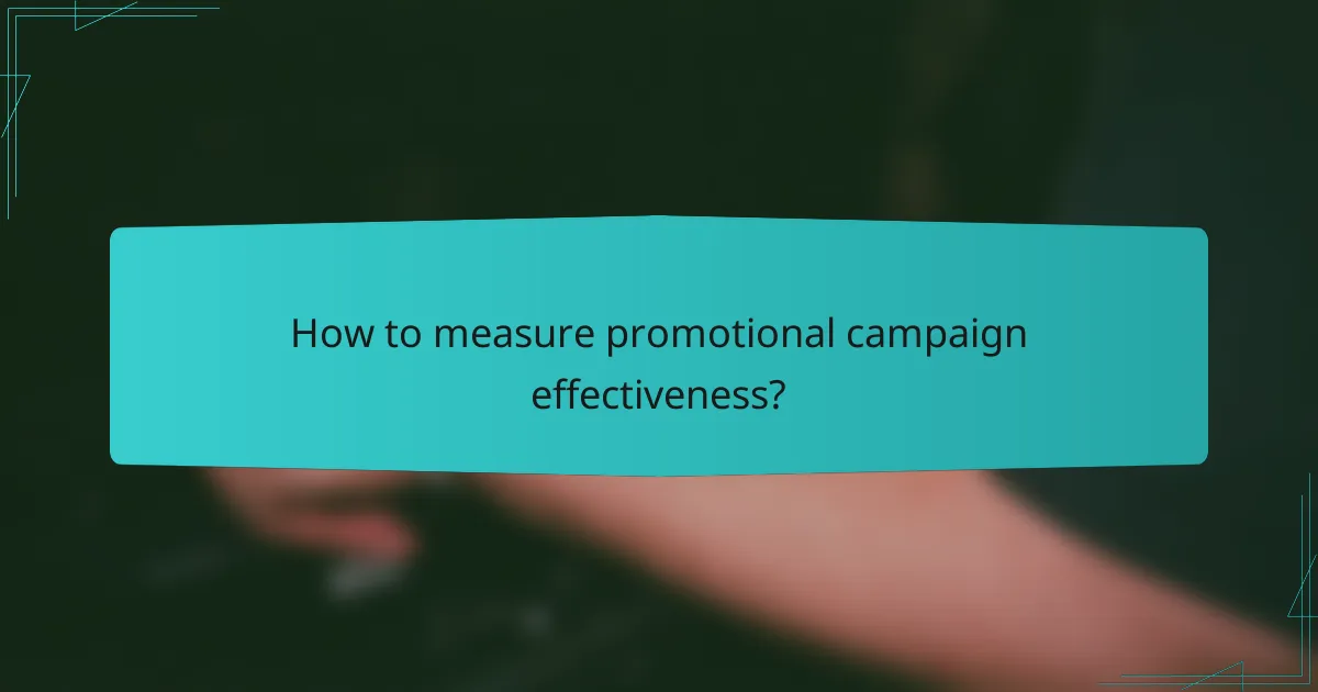 How to measure promotional campaign effectiveness?