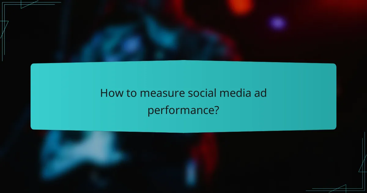 How to measure social media ad performance?
