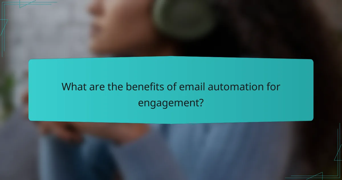 What are the benefits of email automation for engagement?