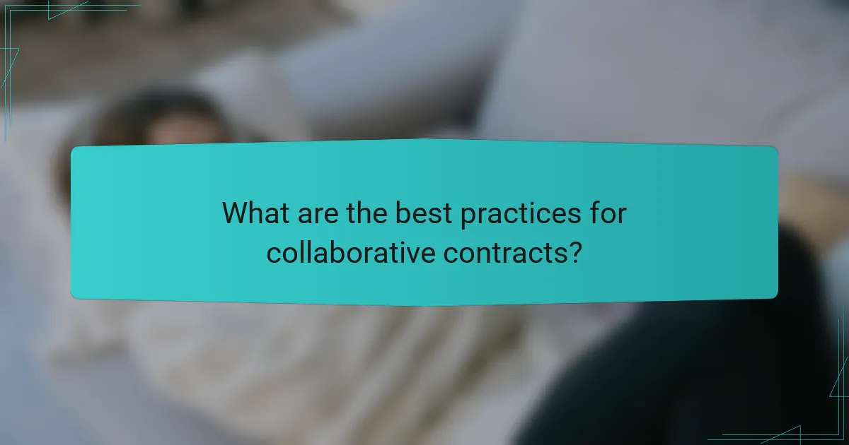 What are the best practices for collaborative contracts?