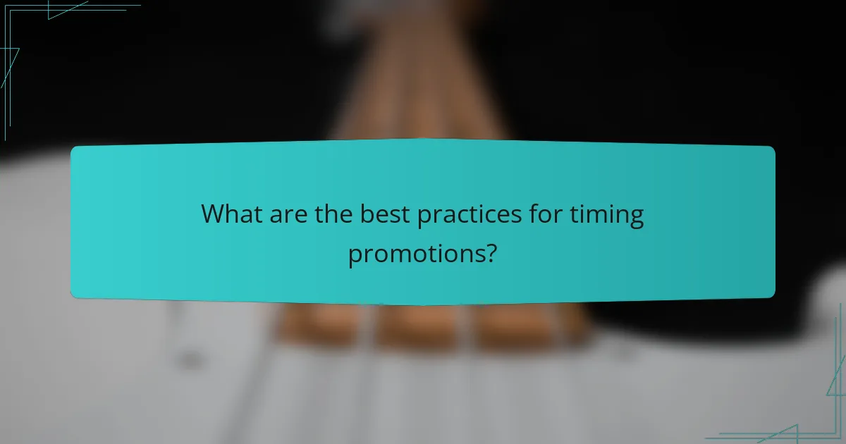What are the best practices for timing promotions?